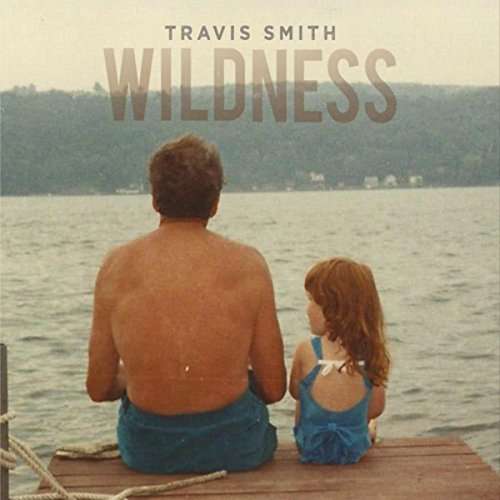 Cover for Travis Smith · Wildness (CD) (2016)