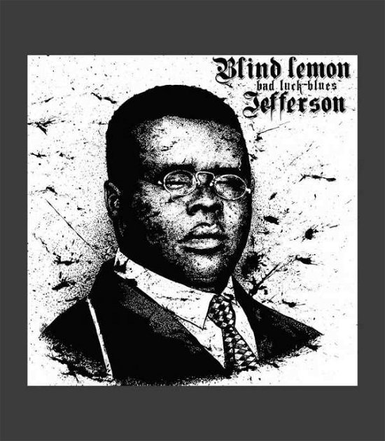 Cover for Blind Lemon Jefferson · Bad Luck Blues (LP) (2018)