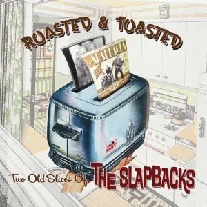Slapbacks · Roasted & Toasted (CD) (2009)