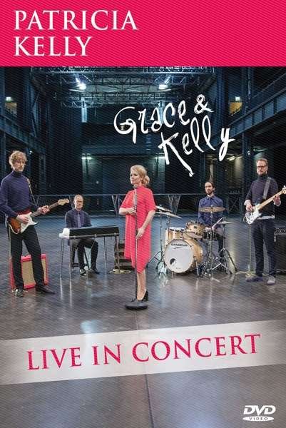 Cover for Patricia Kelly · Grace &amp; Kelly-Live In Concert (DVD) (2016)