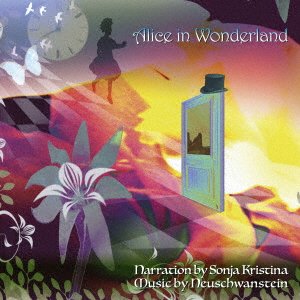 Alice in Wonderland Featuring Sonja Kristina - Neuschwanstein - Musik - ULTRA VYBE CO. - 4526180632863 - 31. Dezember 2022