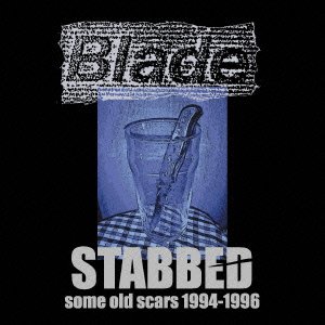 Cover for Blade · 'stabbed` Some Old Scars 1994-1996 (CD) [Japan Import edition] (2013)