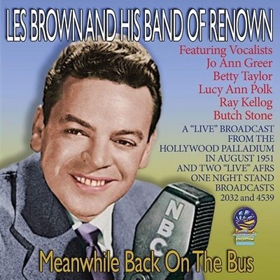 Meanwhile Back on the Bus - Les Brown and His Band of Renown - Musik - CADIZ - SOUNDS OF YESTER YEAR - 5019317021863 - 30. oktober 2020