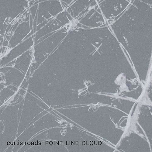 Cover for Curtis Roads · Point Line Cloud (CD) (2019)