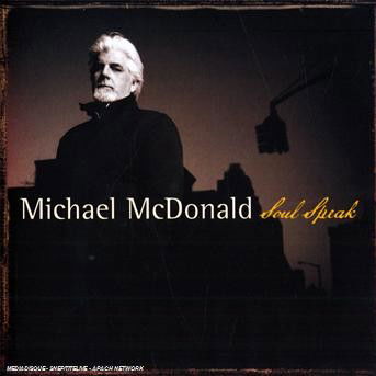 Soul Speak (Fra) - Michael Mcdonald - Muziek -  - 5060001272863 - 13 april 2010