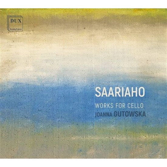 Kaija Saariaho: Works For Cello - Joanna Gutowska - Music - DUX RECORDING PRODUCERS - 5902547016863 - August 19, 2022
