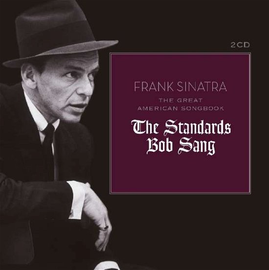 Cover for Frank Sinatra · The Great American Songbook: The Standards Bob Sang (CD) (2017)