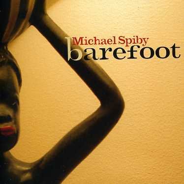 Michael Spiby · Barefoot (CD) (2006)