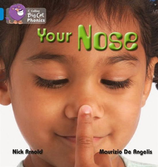 Cover for Nick Arnold · YOUR NOSE: Band 04/Blue - Collins Big Cat Phonics (Paperback Book) (2013)