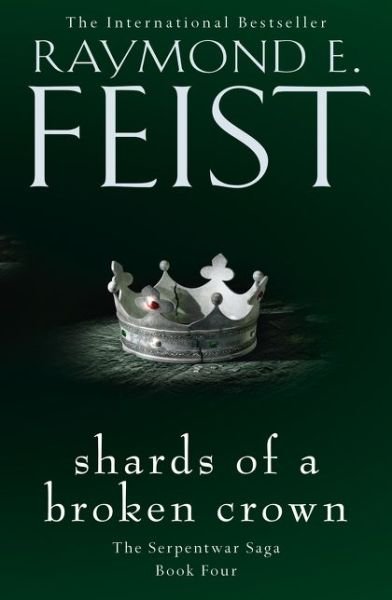 Cover for Raymond E. Feist · Shards of a Broken Crown - The Serpentwar Saga (Paperback Book) (2015)