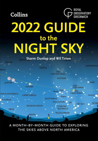 Storm Dunlop · 2022 Guide to the Night Sky: A Month-by-Month Guide to Exploring the Skies Above North America (Paperback Book) (2021)