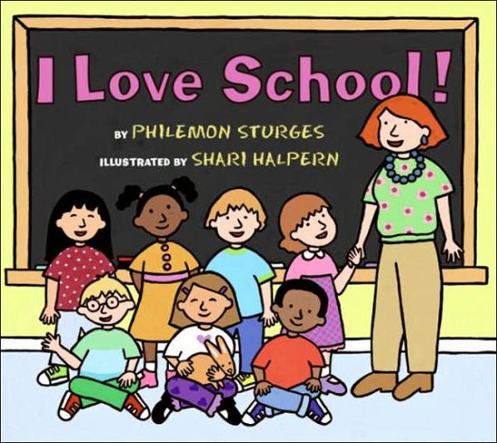 I Love School! - Philemon Sturges - Kirjat - HarperCollins - 9780060092863 - maanantai 3. heinäkuuta 2006