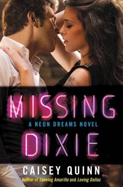 Cover for Caisey Quinn · Missing Dixie: A Neon Dreams Novel - Neon Dreams (Pocketbok) (2015)