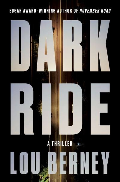 Cover for Lou Berney · Dark Ride: A Thriller (Hardcover Book) (2023)