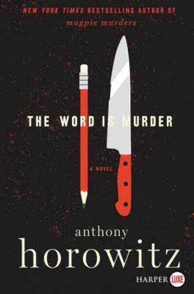 Cover for Anthony Horowitz · The word is murder a novel (Bog) [First HarperLuxe edition. edition] (2018)