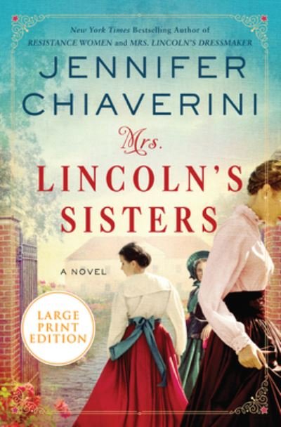 Cover for Jennifer Chiaverini · Mrs. Lincoln's Sisters A Novel (Paperback Book) (2020)