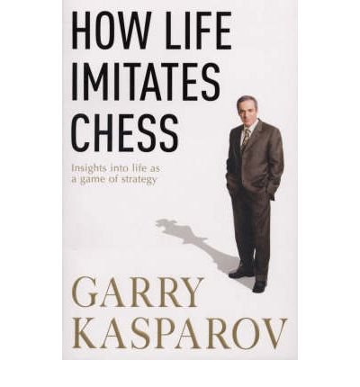 Cover for Garry Kasparov · How Life Imitates Chess (Paperback Book) (2008)