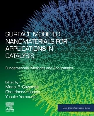 Cover for Manoj B. Gawande · Surface Modified Nanomaterials for Applications in Catalysis: Fundamentals, Methods and Applications - Micro &amp; Nano Technologies (Paperback Book) (2022)