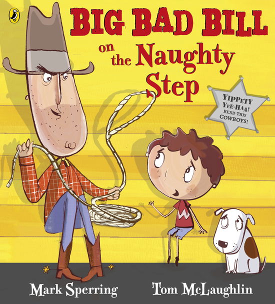 Big Bad Bill on the Naughty Step - Mark Sperring - Książki - Penguin Random House Children's UK - 9780141342863 - 5 lipca 2012