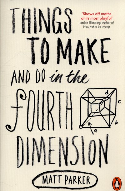 Cover for Matt Parker · Things to Make and Do in the Fourth Dimension (Paperback Book) (2015)