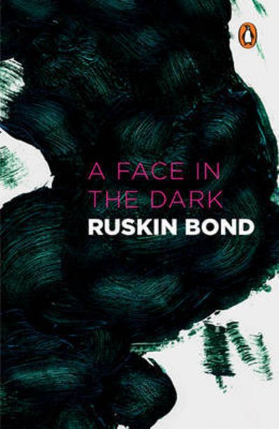 Cover for Ruskin Bond · Face In Dark And Other Haunting: Collected Stories of the Supernatural (Paperback Book) (2016)