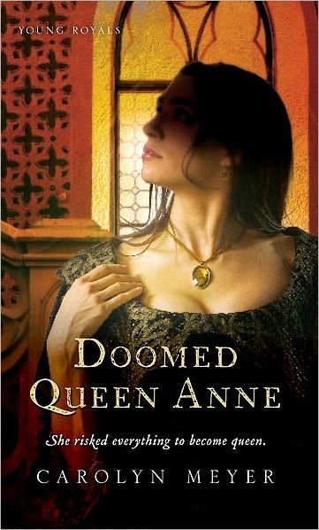 Cover for Meyer Carolyn Meyer · Doomed Queen Anne: A Young Royals Book - Young Royals (Taschenbuch) (2004)