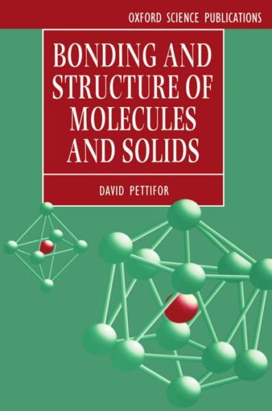 Cover for Pettifor, D. G. (Isaac Wolfson Professor of Metallurgy, Department of Materials, Isaac Wolfson Professor of Metallurgy, Department of Materials, University of Oxford) · Bonding and Structure of Molecules and Solids (Paperback Book) (1995)