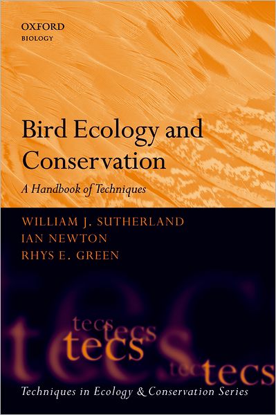 Cover for Sutherland, William J. (, Department of Zoology, University of Cambridge) · Bird Ecology and Conservation: A Handbook of Techniques - Techniques in Ecology &amp; Conservation (Paperback Book) (2004)