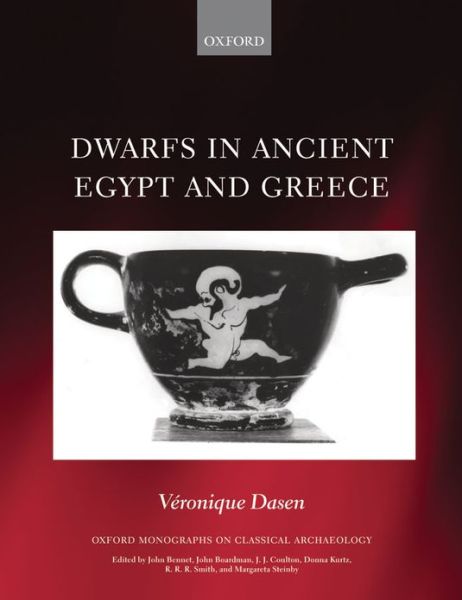 Cover for Dasen, Veronique (Associate Professor of Classical Archaeology, University of Fribourg) · Dwarfs in Ancient Egypt and Greece - Oxford Monographs on Classical Archaeology (Paperback Book) (2013)