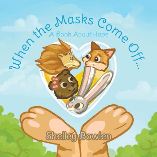 Cover for Shelley Bowlen · When the Masks Come Off... (Paperback Bog) (2021)