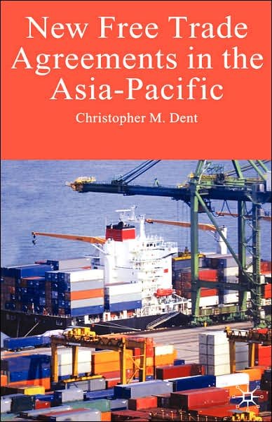 Cover for C. Dent · New Free Trade Agreements in the Asia-Pacific (Hardcover Book) (2006)