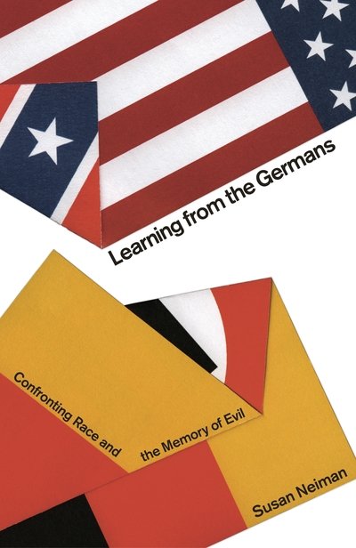 Cover for Susan Neiman · Neiman, S.:Learning from the Germans (Innbunden bok) (2019)
