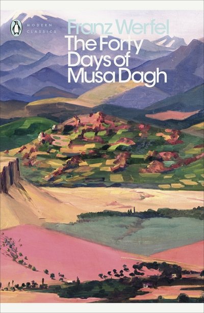 The Forty Days of Musa Dagh - Penguin Modern Classics - Franz Werfel - Książki - Penguin Books Ltd - 9780241332863 - 4 stycznia 2018