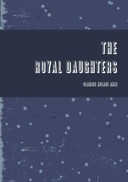 Cover for Olamide Akin · Royal Daughters (Paperback Book) (2018)