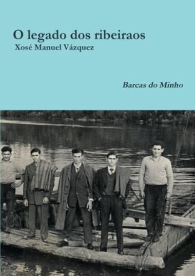 Cover for Xosé Manuel Vázquez · O legado dos ribeiraos (Paperback Bog) (2011)