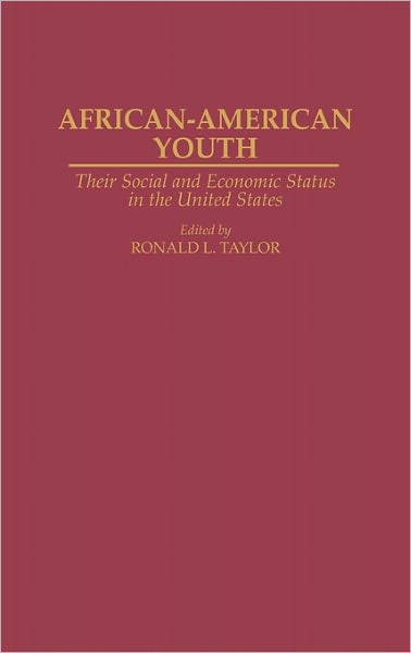 Cover for Ronald L Taylor · African-American Youth: Their Social and Economic Status in the United States (Hardcover Book) (1994)