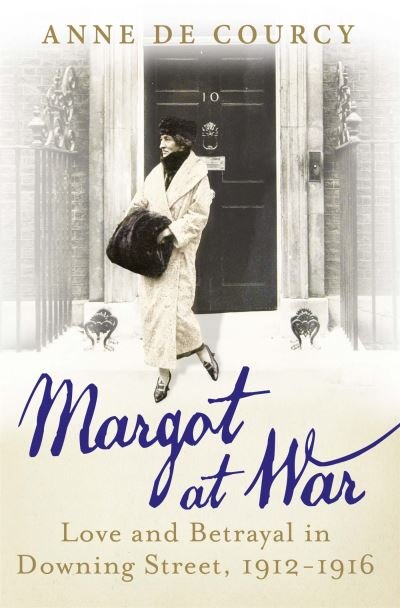 Cover for Anne De Courcy · Margot at War: Love and Betrayal in Downing Street, 1912-1916 (Paperback Book) (2014)