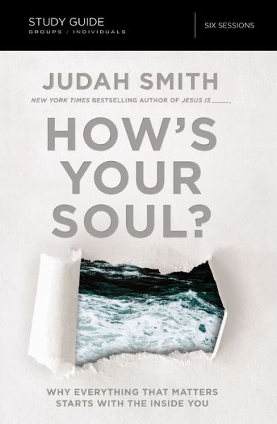 How's Your Soul? Bible Study Guide: Why Everything that Matters Starts with the Inside You - Judah Smith - Kirjat - HarperChristian Resources - 9780310083863 - torstai 15. joulukuuta 2016