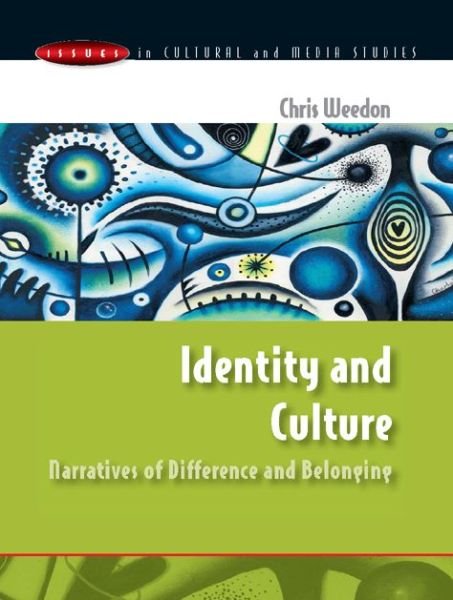 Identity and Culture: Narratives of Difference and Belonging - Chris Weedon - Livros - Open University Press - 9780335200863 - 16 de julho de 2004