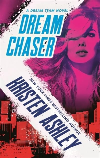 Dream Chaser - Dream Team - Kristen Ashley - Libros - Little, Brown Book Group - 9780349425863 - 15 de diciembre de 2020