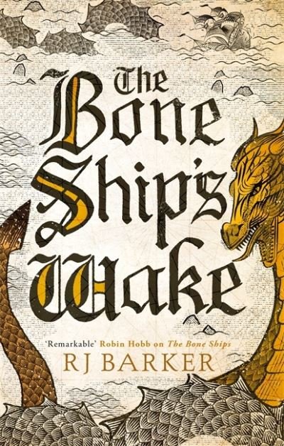 Cover for RJ Barker · The Bone Ship's Wake: Book 3 of the Tide Child Trilogy - The Tide Child Trilogy (Paperback Book) (2021)