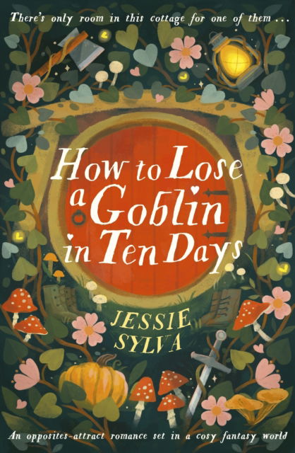 Cover for Jessie Sylva · How to Lose a Goblin in Ten Days: Tales from Hawthorne Cottage (Paperback Book) (2026)