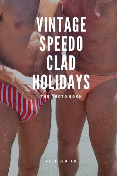Cover for Peter Slater · Vintage Speedo Clad Holiday (Paperback Book) (2019)