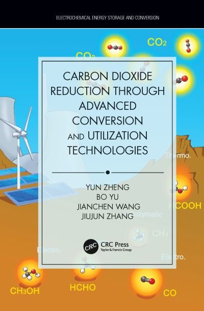 Cover for Yun Zheng · Carbon Dioxide Reduction through Advanced Conversion and Utilization Technologies - Electrochemical Energy Storage and Conversion (Pocketbok) (2021)