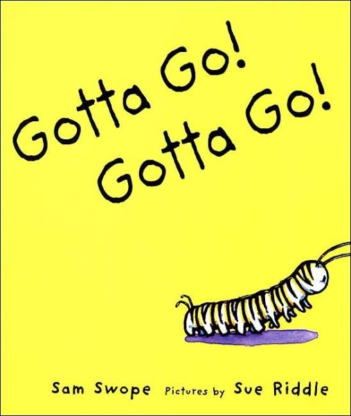 Gotta Go! Gotta Go! - Sam Swope - Bøger - END OF LINE CLEARANCE BOOK - 9780374427863 - 1. marts 2004