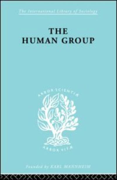 Cover for George C. Homans · The Human Group - International Library of Sociology (Hardcover Book) (1998)