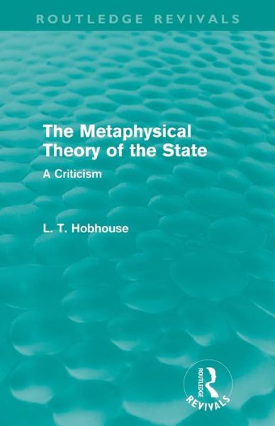 Cover for L. T. Hobhouse · The Metaphysical Theory of the State (Routledge Revivals) - Routledge Revivals (Paperback Book) (2009)