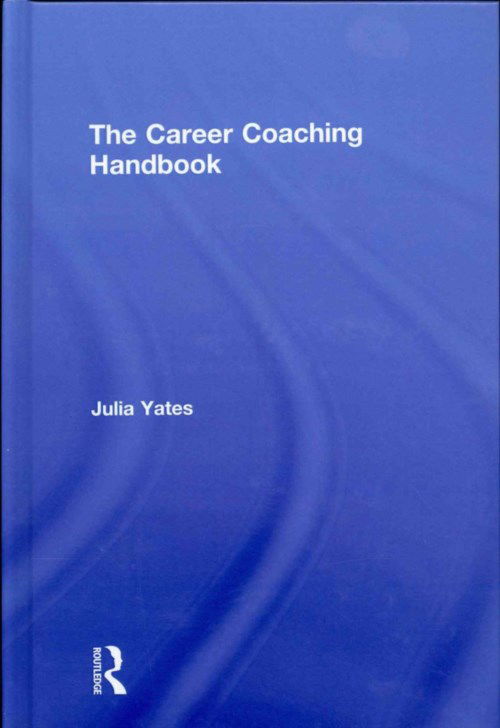 Cover for Yates, Julia (University of East London, UK) · The Career Coaching Handbook (Hardcover Book) (2013)