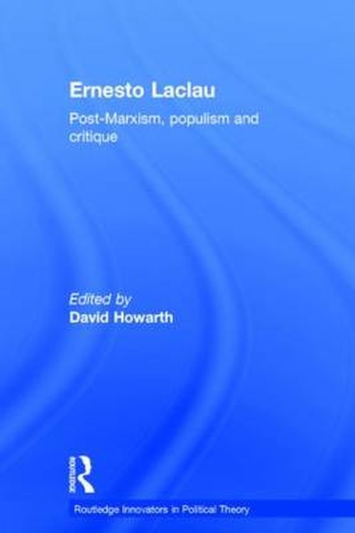Cover for Ernesto Laclau · Ernesto Laclau: Post-Marxism, Populism and Critique - Routledge Innovators in Political Theory (Hardcover bog) (2014)