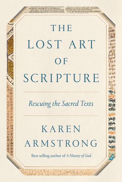 Cover for Karen Armstrong · The Lost Art of Scripture: Rescuing the Sacred Texts (Innbunden bok) (2019)